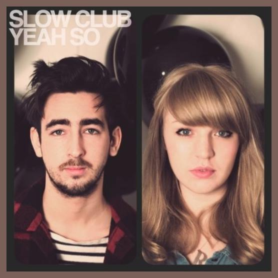 Slow Club